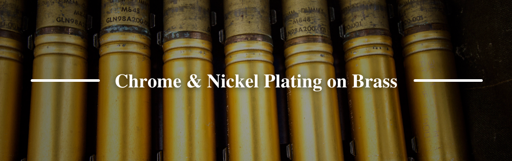 Chrome & Nickel Plating on Brass