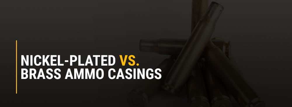 Nickel Plated Vs Brass Ammo Casings